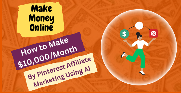 How to Make $10,000/Month by Pinterest Affiliate Marketing Using AI