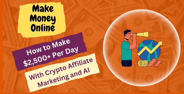 How to Make $2,500+ Per Day with Crypto Affiliate Marketing and AI