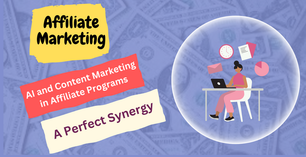 AI and Content Marketing in Affiliate Programs: A Perfect Synergy