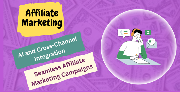 AI and Cross-Channel Integration: Seamless Affiliate Marketing Campaigns