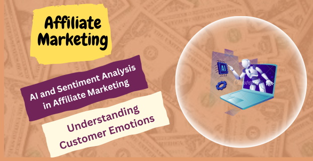 AI and Sentiment Analysis in Affiliate Marketing: Understanding Customer Emotions