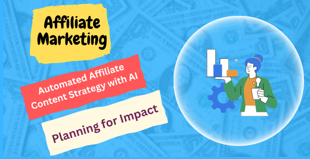 Automated Affiliate Content Strategy with AI: Planning for Impact