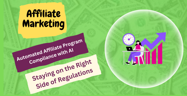 Automated Affiliate Program Compliance with AI: Staying on the Right Side of Regulations