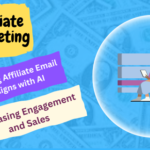 Automating Affiliate Email Campaigns with AI: Increasing Engagement and Sales