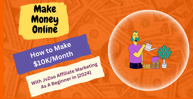 How to Make $10K/Month with JvZoo Affiliate Marketing As A Beginner in [2024]