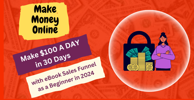 Make $100 A DAY in 30 Days with eBook Sales Funnel as a Beginner in 2024