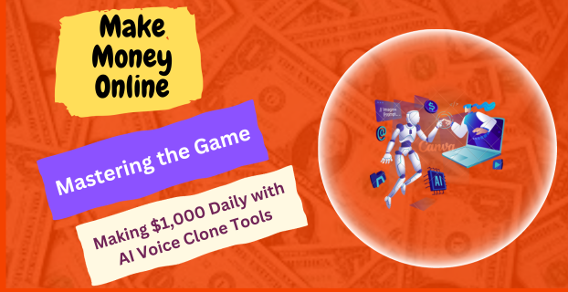 Mastering the Game: Making $1,000 Daily with AI Voice Clone Tools