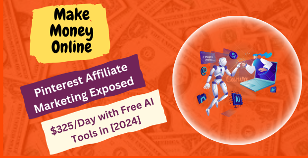 Pinterest Affiliate Marketing Exposed $325/Day with Free AI Tools in [2024]