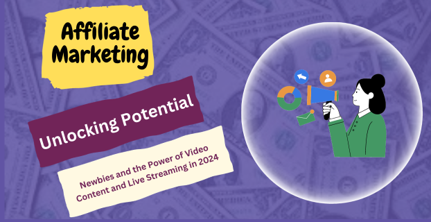 Unlocking Potential: Newbies and the Power of Video Content and Live Streaming in 2024