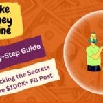 Unlocking the Secrets of the $100K+ FB Post: A Step-by-Step Guide