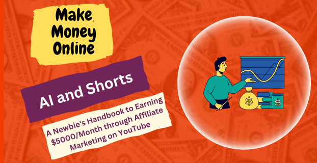 AI and Shorts: A Newbie's Handbook to Earning $5000/Month through Affiliate Marketing on YouTube