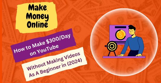 How to Make $300/Day on YouTube without Making Videos As A Beginner in (2024)