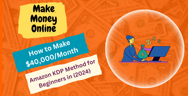 How to Make $40,000/Month Amazon KDP Method for Beginners in (2024)