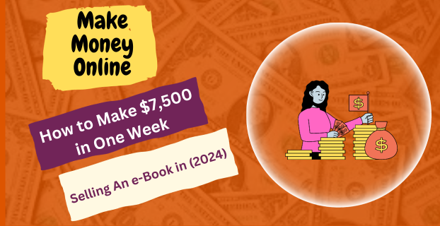 How to Make $7,500 in One Week Selling An e-Book in (2024)