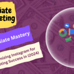 Insta-Affiliate Mastery: Maximizing Instagram for Marketing Success in (2024)
