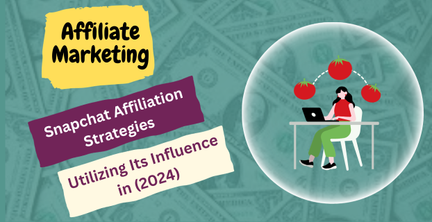 Snapchat Affiliation Strategies: Utilizing Its Influence in (2024)