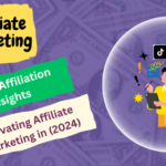 TikTok Affiliation Insights: Elevating Affiliate Marketing in (2024)