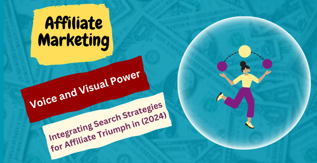 Voice and Visual Power: Integrating Search Strategies for Affiliate Triumph in (2024)