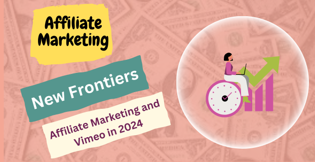 Affiliate Marketing and Vimeo in 2024: New Frontiers