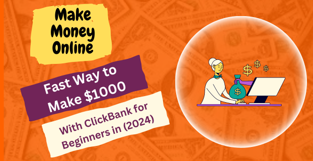 Fast Way to Make $1000 with Clickbank for Beginners in (2024)