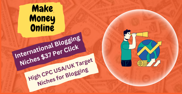 International Blogging Niches $37 Per Click High CPC USA/UK Target Niches for Blogging