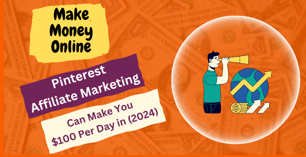 How Pinterest Affiliate Marketing Can Make You $100 Per Day in (2024)