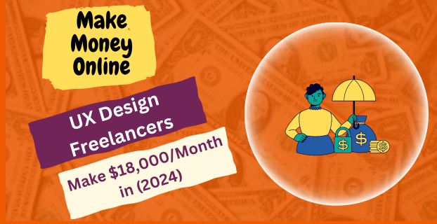 How UX Design Freelancers Can Make $18,000/Month in (2024)