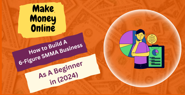 How to Build A 6-Figure SMMA Business As A Beginner in (2024)