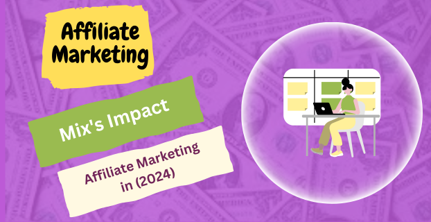 Mix's Impact on Affiliate Marketing in (2024)