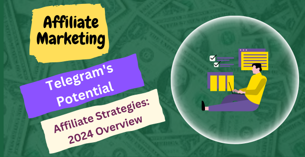 Telegram's Potential in Affiliate Strategies 2024 Overview