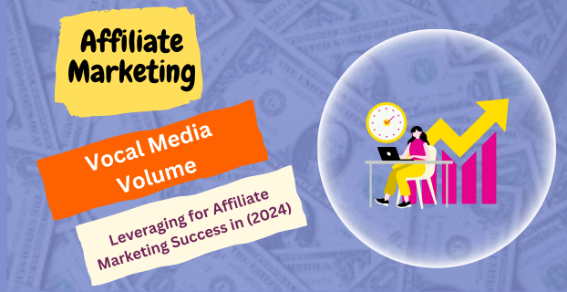 Vocal Media Volume: Leveraging for Affiliate Marketing Success in (2024)