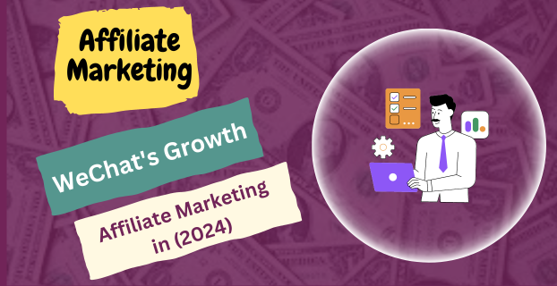 WeChat's Growth and Affiliate Marketing in (2024)