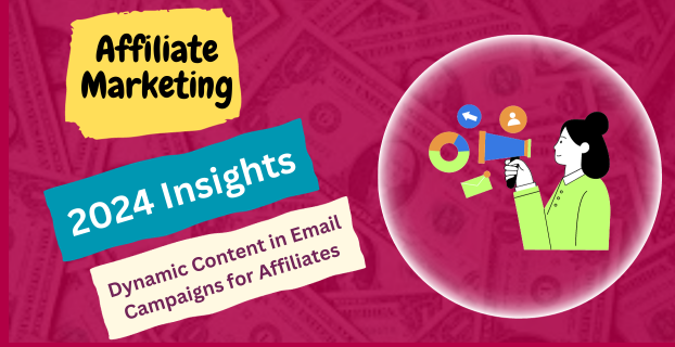 2024 Insights: Dynamic Content in Email Campaigns for Affiliates
