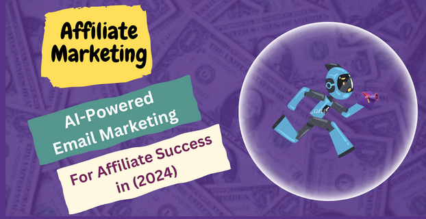 AI-Powered Email Marketing for Affiliate Success in (2024)