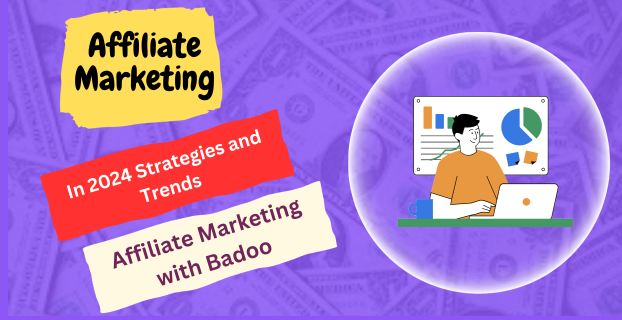 Affiliate Marketing with Badoo in (2024): Strategies and Trends