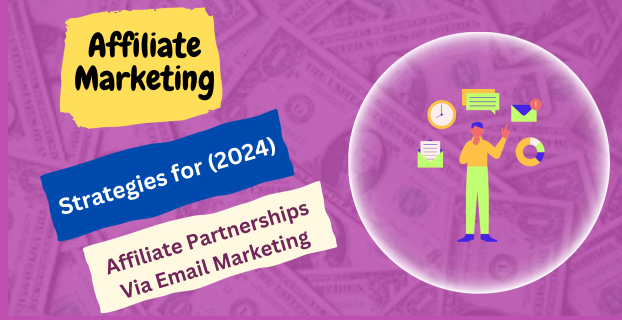 Affiliate Partnerships via Email Marketing: Strategies for (2024)