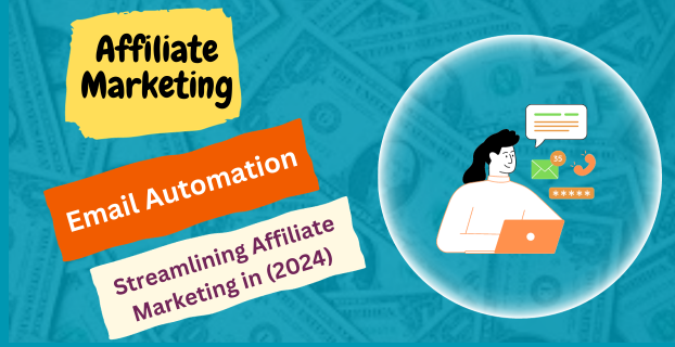 Email Automation: Streamlining Affiliate Marketing in (2024)