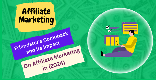 Friendster's Comeback and Its Impact on Affiliate Marketing in (2024)