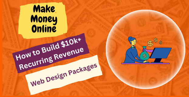 How to Build $10k+ Recurring Revenue Web Design Packages
