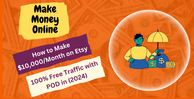 How to Make $10,000/Month on Etsy 100% Free Traffic with POD in (2024)