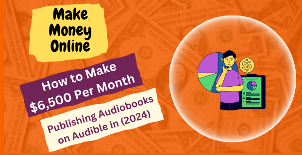 How to Make $6,500 Per Month Publishing Audiobooks on Audible in (2024)