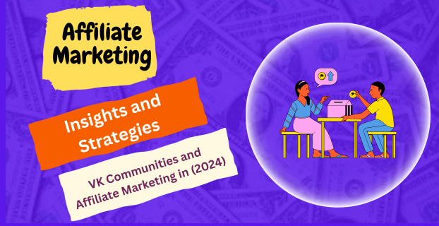Insights and Strategies: VK Communities and Affiliate Marketing in (2024)