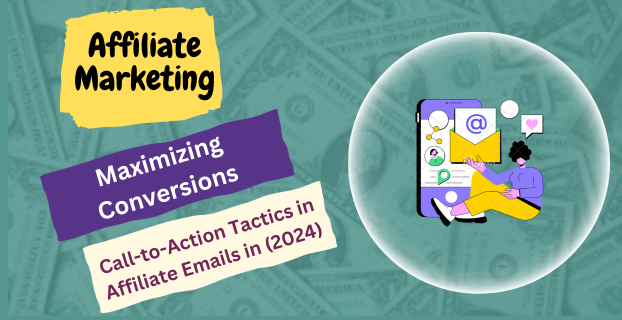 Maximizing Conversions: Call-to-Action Tactics in Affiliate Emails in (2024)