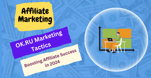 OK.RU Marketing Tactics: Boosting Affiliate Success in (2024)