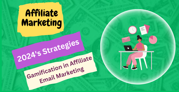 2024's Strategies: Gamification in Affiliate Email Marketing