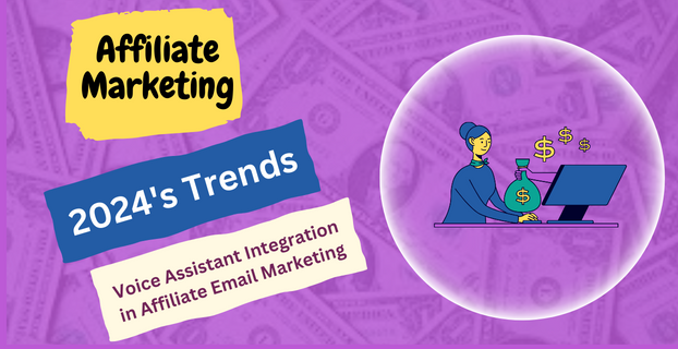 2024's Trends: Voice Assistant Integration in Affiliate Email Marketing
