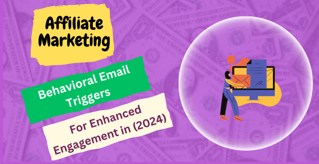 Behavioral Email Triggers for Enhanced Engagement in (2024)