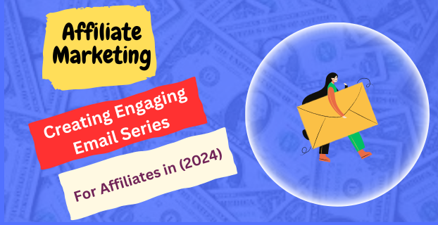 Creating Engaging Email Series for Affiliates in (2024)